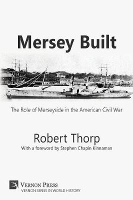 Cover of Mersey Built: The Role of Merseyside in the American Civil War [Paperback, B&W Edition]