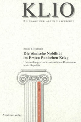 Cover of Die Roemische Nobilitat Im Ersten Punischen Krieg