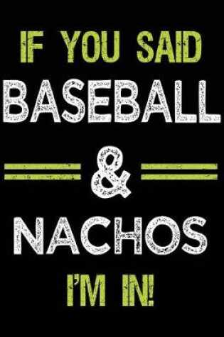 Cover of If You Said Baseball & Nachos I'm in