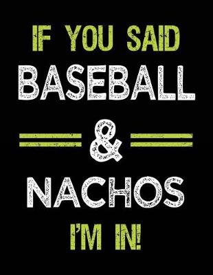 Book cover for If You Said Baseball & Nachos I'm in