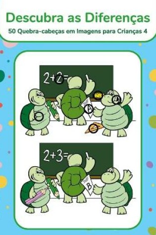 Cover of Descubra as Diferenças - 50 Quebra-cabeças em Imagens para Crianças 4