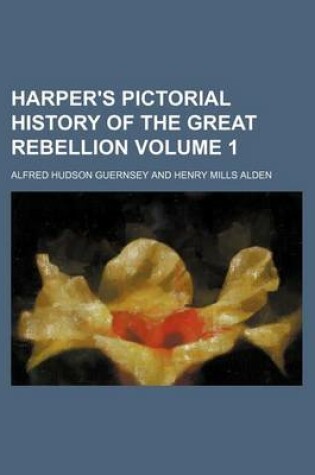 Cover of Harper's Pictorial History of the Great Rebellion Volume 1