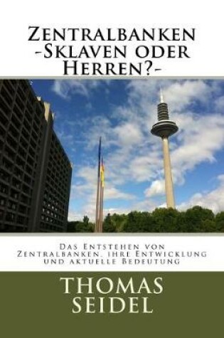 Cover of Zentralbanken -Sklaven oder Herren?-