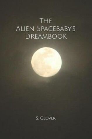 Cover of The Alien Spacebaby's Dreambook