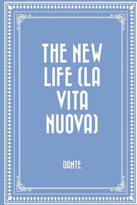 Book cover for The New Life (La Vita Nuova)