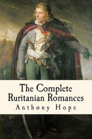 Cover of The Complete Ruritanian Romances