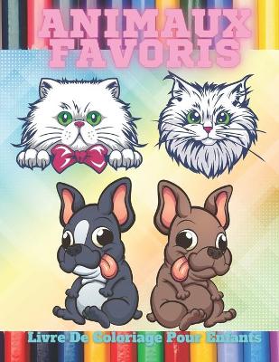 Book cover for ANIMAUX FAVORIS - Livre De Coloriage Pour Enfants