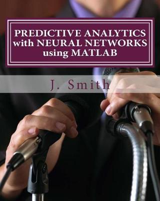 Book cover for Predictive Analytics with Neural Networks Using MATLAB