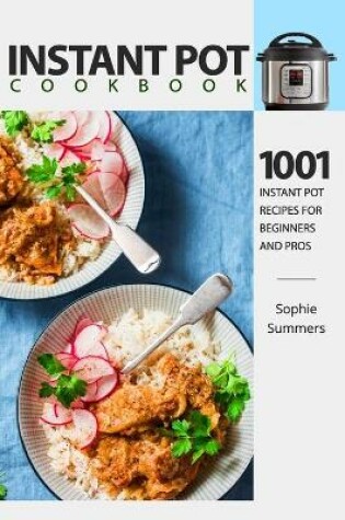 Cover of Instant Pot Cookbook - 1001 Instant Pot Recipes for Beginners and Pros