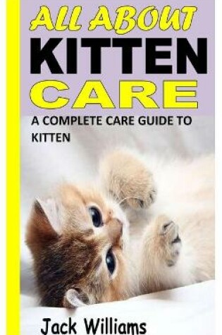 Cover of All about Kitten Care