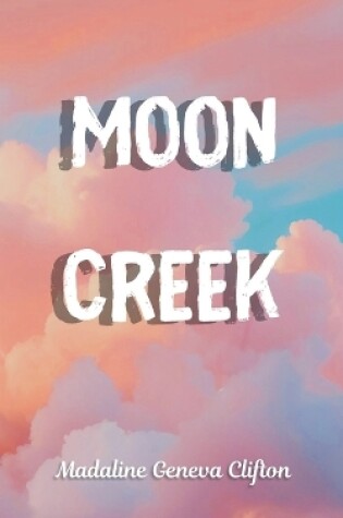 Cover of Moon Creek