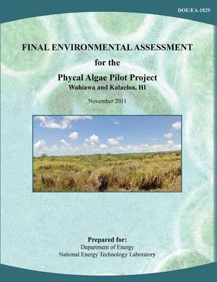 Book cover for Final Environmental Assessment for the Phycal Algae Pilot Project, Wahiawa and Kalaeloa, HI (DOE/EA-1829)