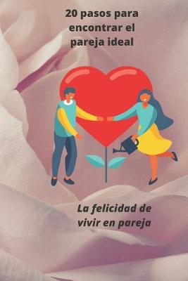 Book cover for 20 pasos para encontrar el pareja ideal