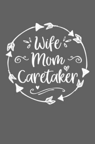Cover of Wife Mom Caretaker