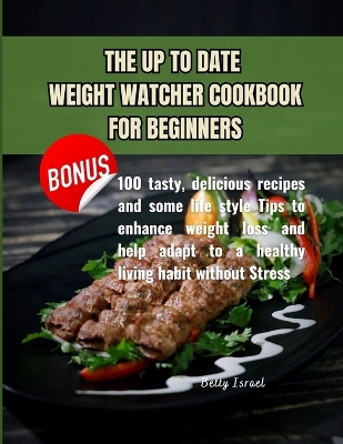 Book cover for The Up to Date Weight Watcher Cookbook for Beginners