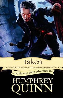 Book cover for Taken (the Blood Spell, the Fugitives, and the Firemancer's Son)
