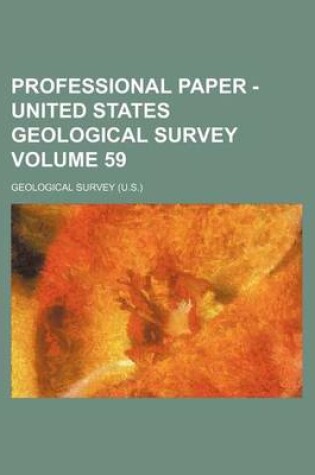 Cover of Professional Paper - United States Geological Survey Volume 59