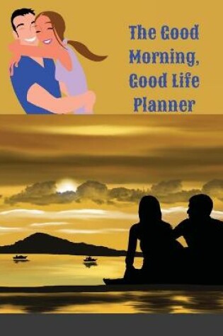 Cover of The Good Morning, Good Life Planner