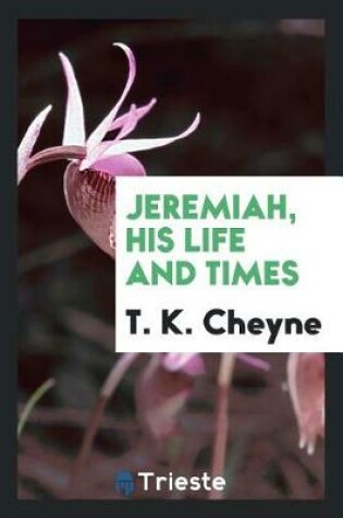 Cover of Jeremiah, His Life and Times