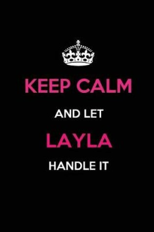 Cover of Keep Calm and Let Layla Handle It