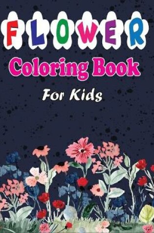 Cover of Flower Coloring Book for Kids