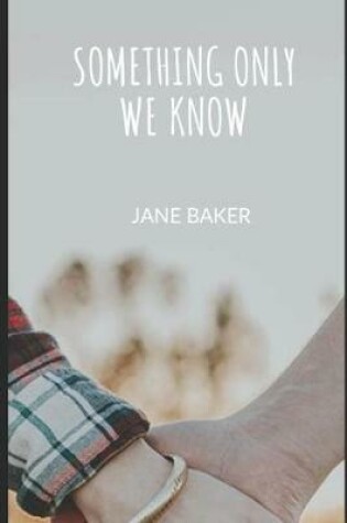 Cover of Something Only We Know