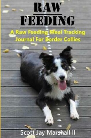 Cover of Border Collie Raw Feeding Meal Tracking Journal