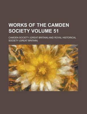 Book cover for Works of the Camden Society Volume 51