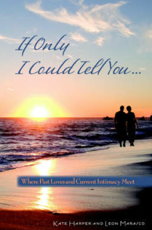 Cover of If Only I Could Tell You...