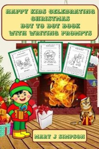 Cover of Happy Kids Celebrating Christmas Dot To Dot Book With Writing Prompts