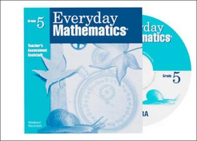 Book cover for Everyday Mathematics, Grade 5, Teacher's Assessment Assistant CD