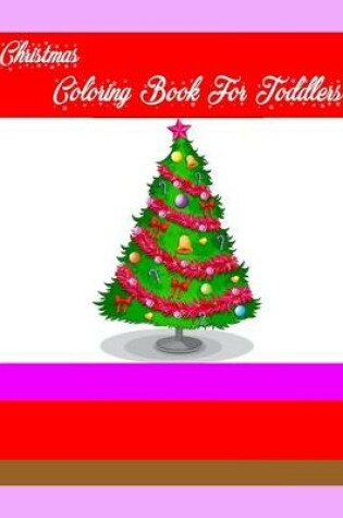 Cover of Christmas Coloring Book For Toddlers