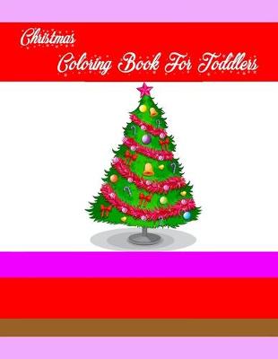 Book cover for Christmas Coloring Book For Toddlers