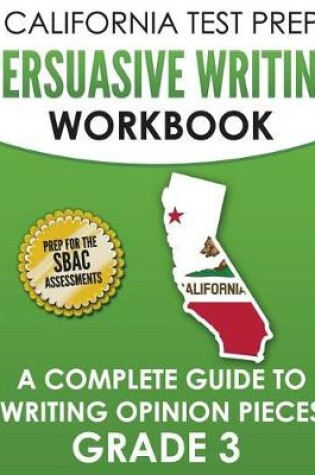 Cover of California Test Prep Persuasive Writing Workbook Grade 3