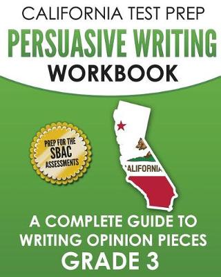 Book cover for California Test Prep Persuasive Writing Workbook Grade 3