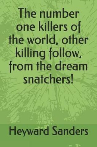 Cover of The number one killers of the world, other killing follow, from the dream snatchers!