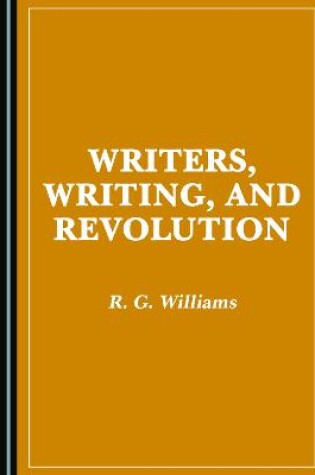 Cover of Writers, Writing, and Revolution