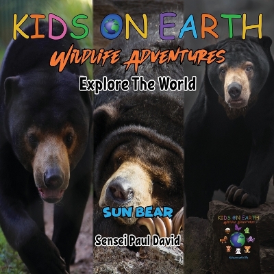 Book cover for KIDS ON EARTH Wildlife Adventures - Explore The World Sun Bear - Cambodia