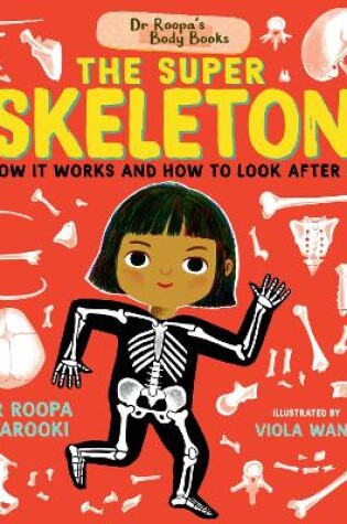 Cover of Dr Roopa's Body Books: The Super Skeleton