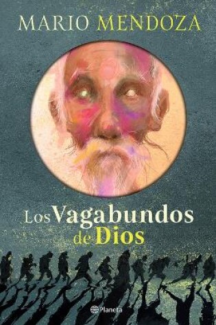 Cover of Los Vagabundos de Dios (Novela) / God's Vagabonds (a Novel)