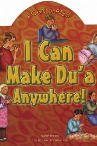 Cover of I Can Make Du'a Anywhere!