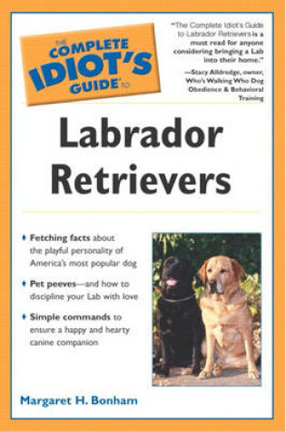 Cover of Complete Idiot's Guide to Labrador Retrievers