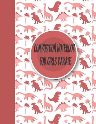 Book cover for Composition Notebook for Girls Karate