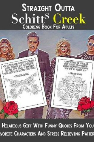 Cover of Straight Outta Schitt's Creek Coloring Book For Adults