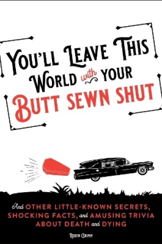 Cover of You'll Leave This World With Your Butt Sewn Shut