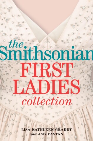 Cover of The Smithsonian First Ladies Collection