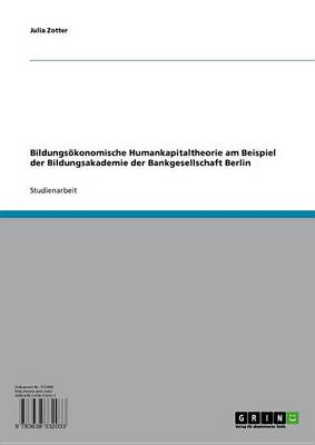 Book cover for Bildungsokonomische Humankapitaltheorie Am Beispiel Der Bildungsakademie Der Bankgesellschaft Berlin