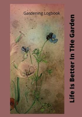 Book cover for Life Is Better In The Garden