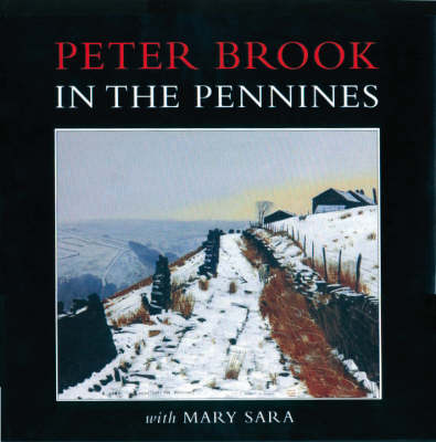 Book cover for Peter Brook in the Pennines: with Mary Sara