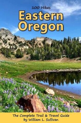 Cover of 100 Hikes: Eastern Oregon